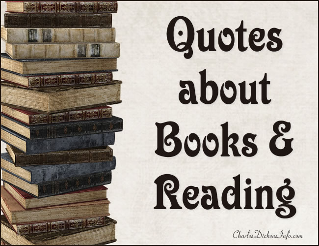 Quotes about Books and Reading written by Charles Dickens